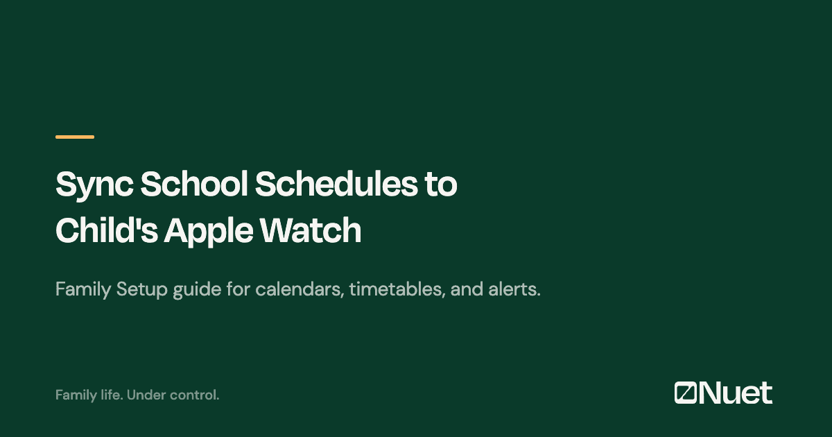 How to Sync School Schedules to Your Child's Apple Watch (Family Setup Guide)